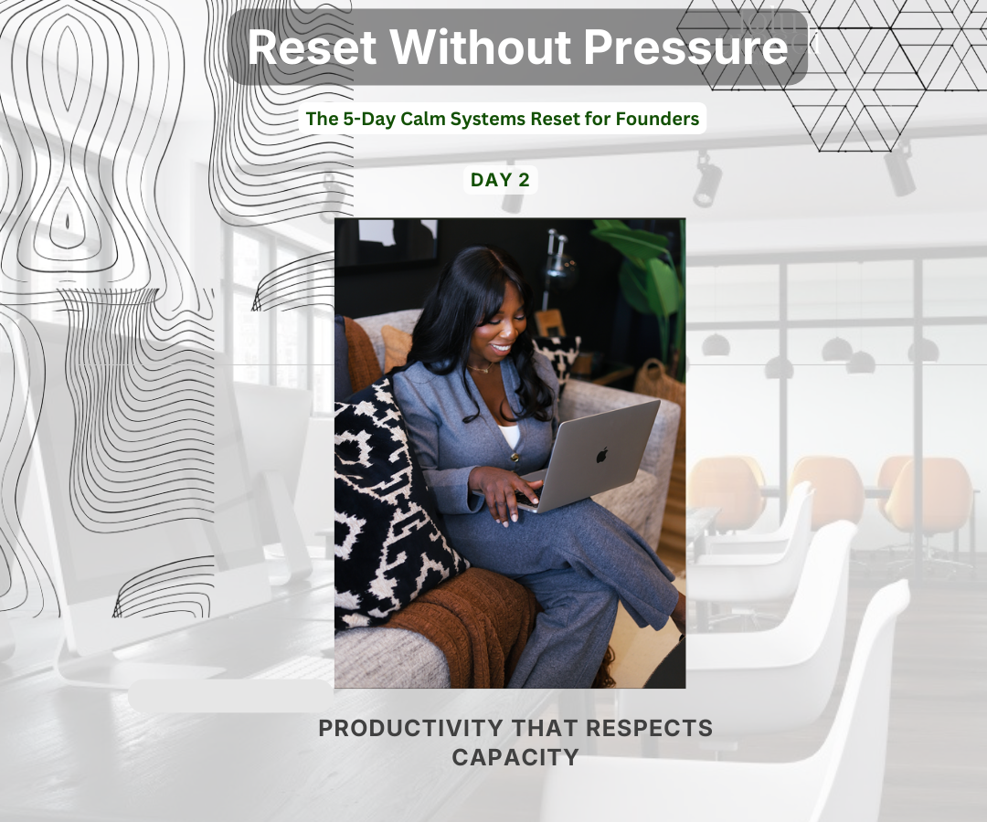 Day 2: Productivity That Respects Capacity